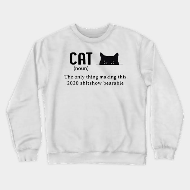 Cat The Only Thing Making This 2020 Shitshow Bearable Crewneck Sweatshirt by Hound mom